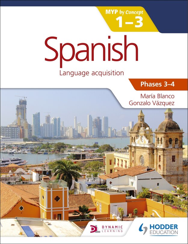 Front cover_Spanish For The Ib Myp 1-3 Phases 3-4