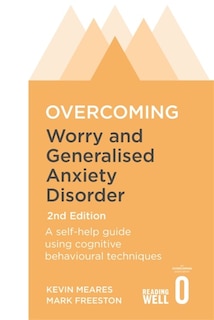 Front cover_Overcoming Worry And Generalised Anxiety Disorder, 2nd Edition