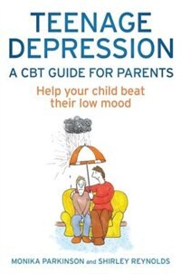 Front cover_Teenage Depression A Guide For Parents