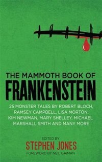 Front cover_The Mammoth Book of Frankenstein