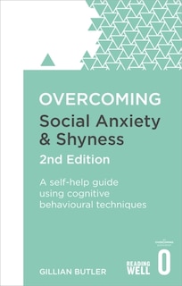 Front cover_Overcoming Social Anxiety And Shyness, 2nd Edition