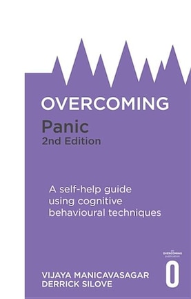 Overcoming Panic, 2nd Edition: A Self-help Guide Using Cognitive Behavioural Techniques