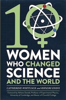 Couverture_Ten Women Who Changed Science, And The World