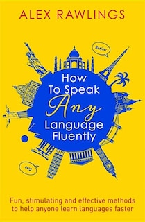 Front cover_How To Speak Any Language Fluently