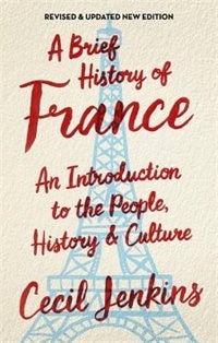 A Brief History of France, Revised and Updated