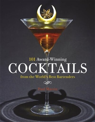 Front cover_101 Award-winning Cocktails From The World's Best Bartenders