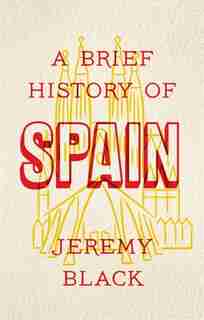 Brief History of Spain de Jeremy Black