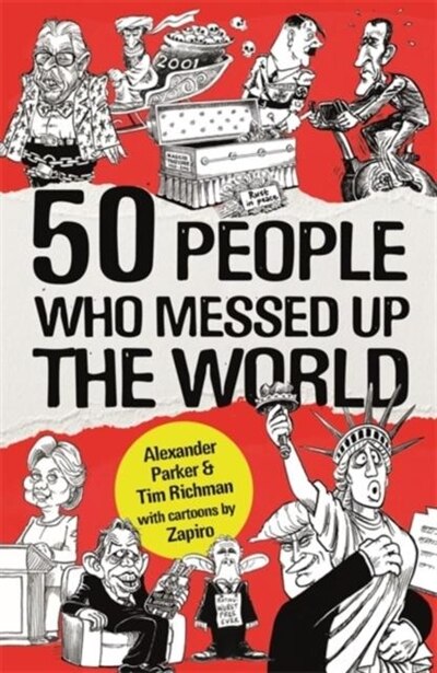 Front cover_50 People Who Messed Up The World