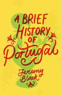 Brief History of Portugal: Indispensable for Travellers de Jeremy Black