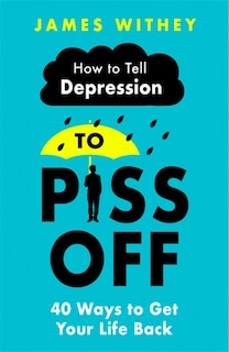 Front cover_How To Tell Depression To Piss Off