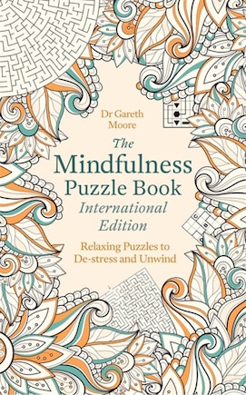 The Mindfulness Puzzle Book International Edition: Relaxing Puzzles To De-stress And Unwind