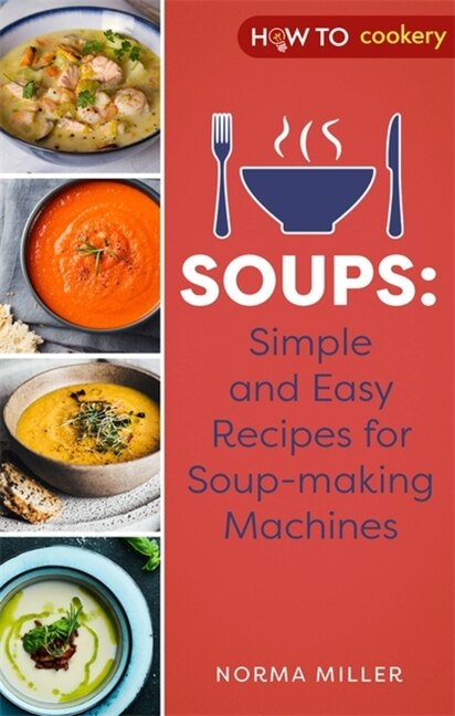 Couverture_Soups: Simple And Easy Recipes For Soup-making Machines