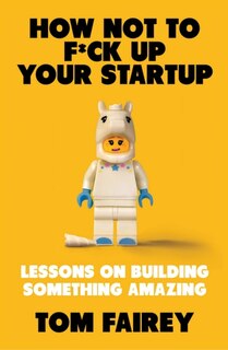 Front cover_How Not to F*ck Up Your Startup
