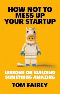 Front cover_How Not to Mess Up Your Startup