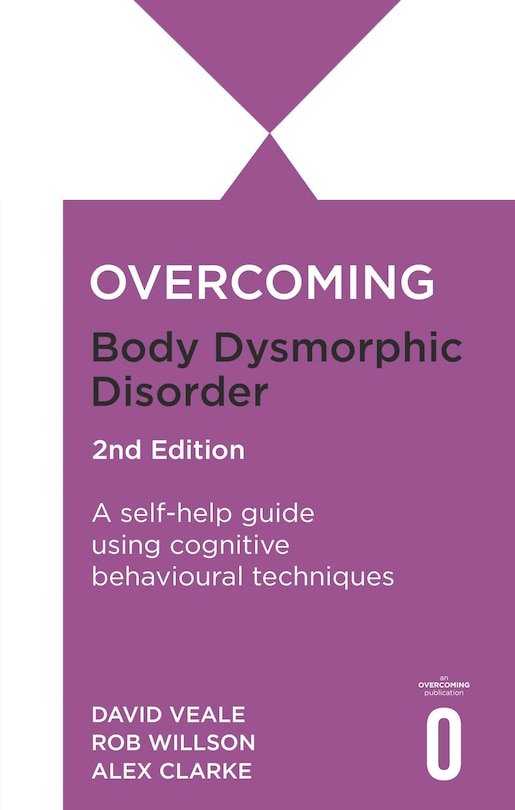 Couverture_Overcoming Body Image Problems Including Body Dysmorphic Disorder 2nd Edition