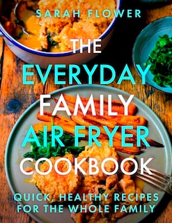 Front cover_The Everyday Family Air Fryer Cookbook