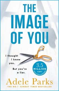 Front cover_The Image of You: I thought I knew you. But you're a liar.