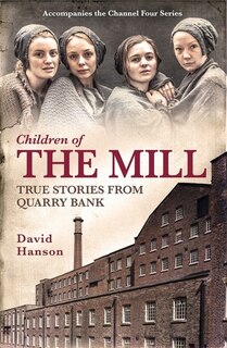 Front cover_Children Of The Mill: True Stories From Quarry Bank