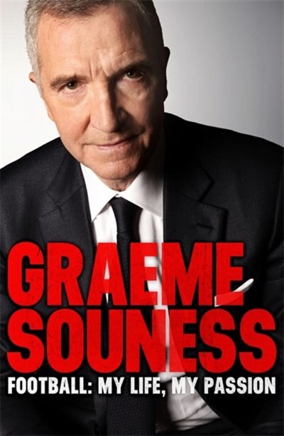 Front cover_Graeme Souness – Football: My Life, My Passion