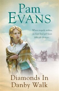 Diamonds In Danby Walk: When Tragedy Strikes, An East End Girl Faces Difficult Choices...