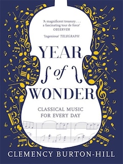 Year Of Wonder: Classical Music For Every Day