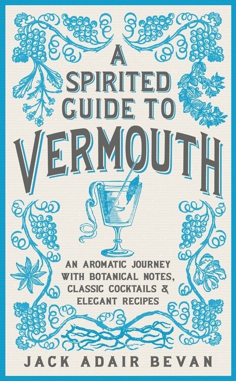 Front cover_A Spirited Guide to Vermouth