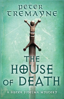 Front cover_The House of Death (Sister Fidelma Mysteries Book 32)
