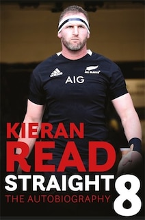 Front cover_Kieran Read - Straight 8: The Autobiography