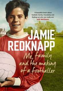 Front cover_Me, Family And The Making Of A Footballer