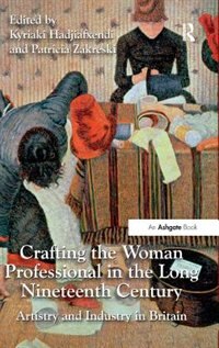 Front cover_Crafting The Woman Professional In The Long Nineteenth Century