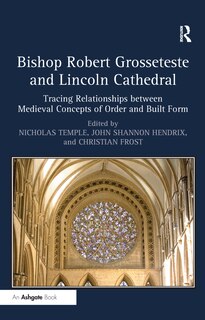 Couverture_Bishop Robert Grosseteste And Lincoln Cathedral