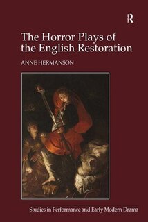 Front cover_The Horror Plays Of The English Restoration