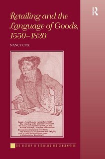 Front cover_Retailing And The Language Of Goods, 1550-1820