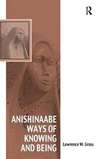 Front cover_Anishinaabe Ways Of Knowing And Being