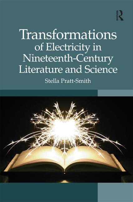 Front cover_Transformations Of Electricity In Nineteenth-century Literature And Science