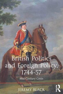 Front cover_British Politics And Foreign Policy, 1744-57
