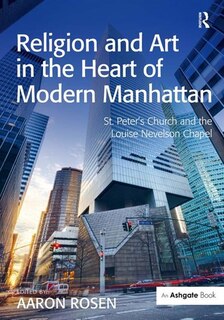 Couverture_Religion And Art In The Heart Of Modern Manhattan