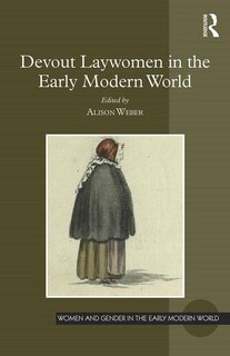 Front cover_Devout Laywomen In The Early Modern World