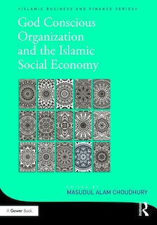 Front cover_God-conscious Organization And The Islamic Social Economy