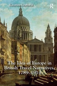 Front cover_The Idea of Europe in British Travel Narratives, 1789-1914