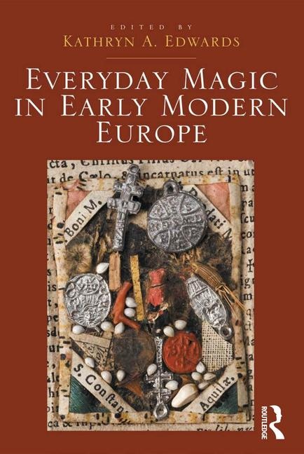 Front cover_Everyday Magic In Early Modern Europe