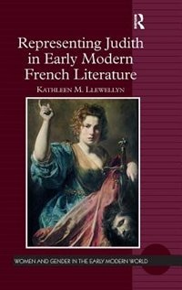 Front cover_Representing Judith In Early Modern French Literature