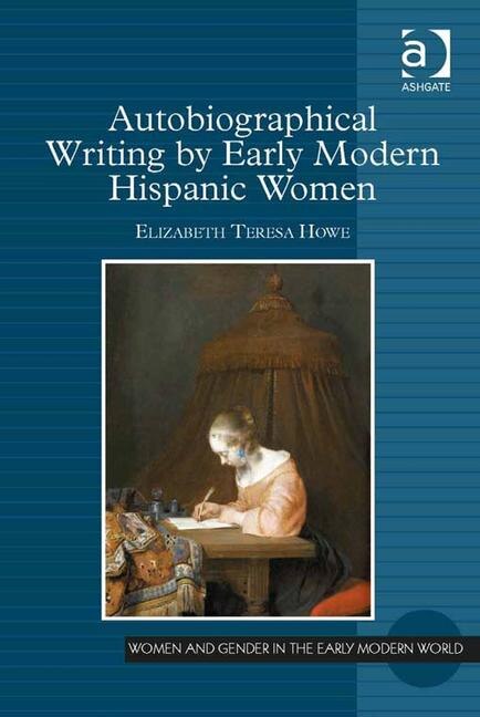 Couverture_Autobiographical Writing By Early Modern Hispanic Women