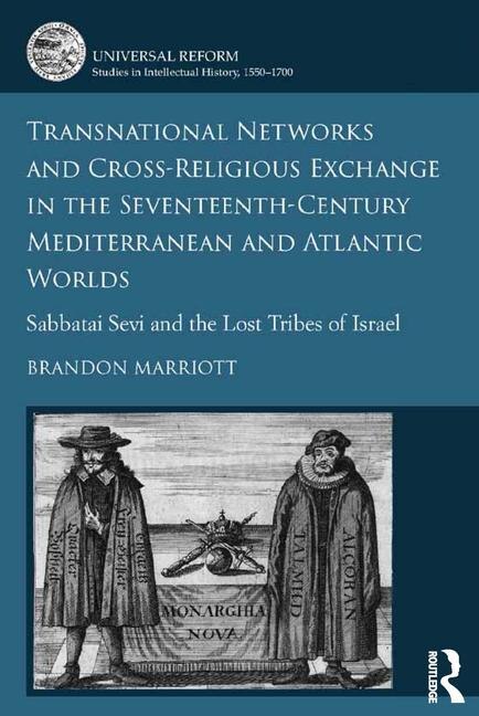 Front cover_Transnational Networks And Cross-religious Exchange In The Seventeenth-century Mediterranean And Atlantic Worlds