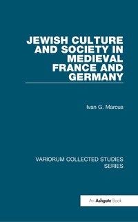 Front cover_Jewish Culture And Society In Medieval France And Germany