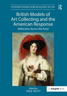 Front cover_British Models Of Art Collecting And The American Response