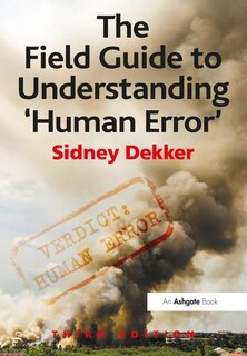 Couverture_The Field Guide To Understanding 'human Error'
