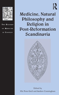 Couverture_Medicine, Natural Philosophy And Religion In Post-reformation Scandinavia