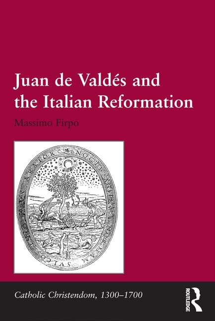 Front cover_Juan de Valdes and the Italian Reformation