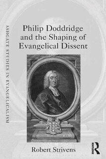 Couverture_Philip Doddridge And The Shaping Of Evangelical Dissent